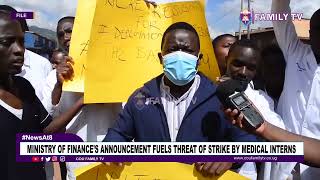 Ministry Of Finance’s Announcement Fuels Threat Of Strike By Medical Interns [upl. by Whitcomb]