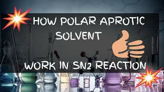 HOW POLAR APROTIC SOLVENT WORK IN SN2 REACTION [upl. by Eleen]