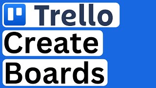 How to Create Boards in Trello  Easy to Follow [upl. by Laeira943]