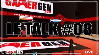 GAMERGEN  LE TALK  08 [upl. by Innor]