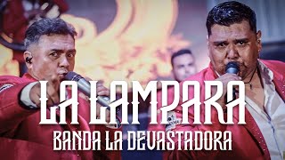 La Lampara En Vivo 2024  Banda La Devastadora [upl. by Anuahsat653]