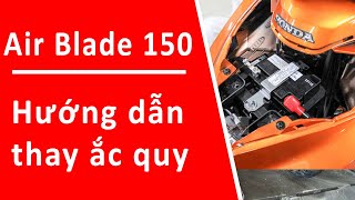 Acquy xe AB 150 dùng loại nào Cách thay ắc quy xe Air Blade 150 cực dễ [upl. by Mohamed]