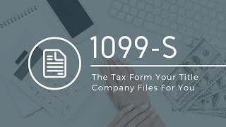 1099S The Tax Form Your Title Company Files For You [upl. by Ahsakal]