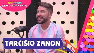 TARCISIO ZANON  CARNAVAL SEM JULGAMENTO  EPISÓDIO 15 [upl. by Roldan]