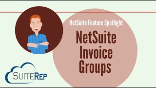 NetSuite Invoice Groups [upl. by Nahsed]