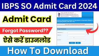 How To Download IBPS SO Prelims Admit Card 2024  IBPS Admit Card Kaise Nikale  Forget Password [upl. by Morven]