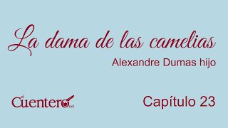 AUDIOLIBRO La dama de las camelias Capítulo 23 [upl. by Kitrak]