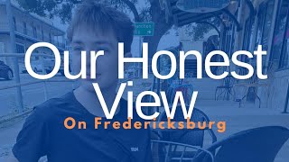 S1E18 Our Honest View on Fredericksburg [upl. by Corley127]