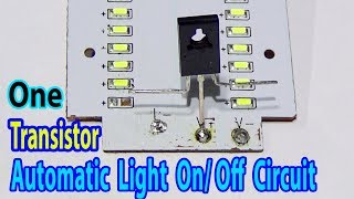 How To Make Automatic Light On Off Circuit Using One Transistor [upl. by Idaf]