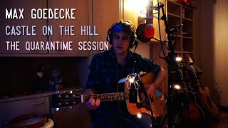 Max Goedecke  Castle On The Hill Cover castleonthehill coversong edsheeran quarantimekiller [upl. by Iives]