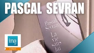 Pascal Sevran  La vie sans lui  Archive INA [upl. by Tound]