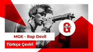 Machine Gun Kelly  Rap Devil Türkçe Altyazılı [upl. by Reklaw30]