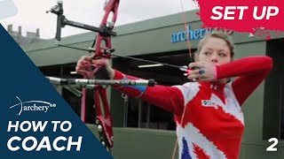 How To Coach Archery Set Up Position Episode 2 [upl. by Varick407]