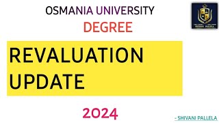 REVALUATION RESULTS UPDATE  OSMANIA UNIVERSITY  DEGREE  2024  shivanipallela [upl. by Radburn]