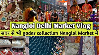 Sadar Market Se Jyda Gadar Collection Milega Nangloi Market Me  Nangloi Punjabi Basti Market Delhi [upl. by Hsiekal]