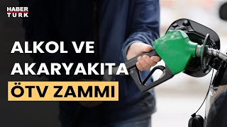 Akaryakıt ve alkolde ÖTV zammı belli oldu [upl. by Caldera]