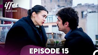 Iffet  Episode 15 English Subtitles [upl. by Kieger]