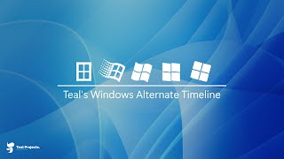 OS Mockups  Teals Windows Alternate Timeline [upl. by Ettesyl]