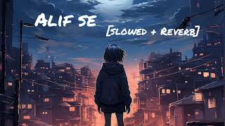 alif se lofi song slowed reverb [upl. by Wright798]