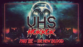 VHS Horror VII THE NEW BLOOD Horrorsynth  Darksynth  Horrorwave Halloween Mix [upl. by Marillin]