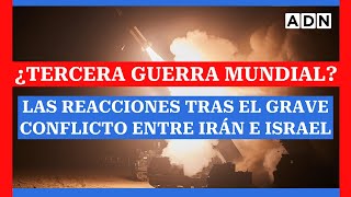 ¿Tercera Guerra Mundial Las reacciones tras el grave conflicto entre Irán e Israel [upl. by Yolanthe]