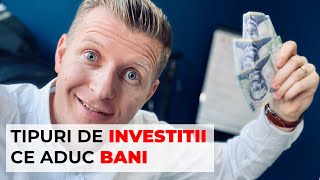 Tipuri de Investitii Care Aduc Bani [upl. by Territus]