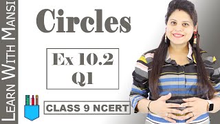 Class 9 Maths  Chapter 10  Exercise 102 Q1  Circles  NCERT [upl. by Tonya222]