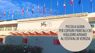 Piccola Guida per Comuni Mortali che vogliono andare al Festival di Venezia [upl. by Zednanref]