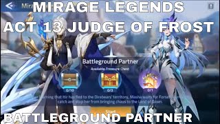 MIRAGE LEGENDS  ACT 13 JUDGE OF FROST  BATTLEGROUND PARTNER ► MOBILE LEGENDS ADVENTURE [upl. by Suoiluj]