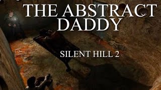 Abstract Daddy Bossfight  Silent Hill 2 [upl. by Shiverick]