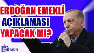 Erdoğan EMEKLİ Açıklaması Yapacak mı [upl. by Converse]