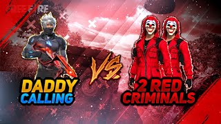 INDIAN HIGHEST LEVEL PLAYER DADDYCALLING VS RED CRIMINALS  1 VS 2 CLASH SQUAD 😂 [upl. by Enelram]