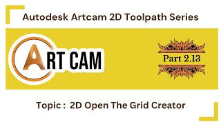 Artcam Tutorial Basic Part 213  Unlocking the Power of Open The Grid Creator  Digital Effectquot [upl. by James216]