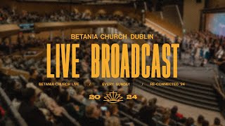 LIVE BetaniaChurchDublin [upl. by Saucy549]