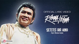 Rhoma Irama  Setetes Air Hina Official Lyric Video [upl. by Eelyme]