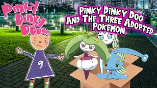 Pinky Dinky Doo Pinky Dinky Doo and The Three Adopted Pokémon [upl. by Browning140]