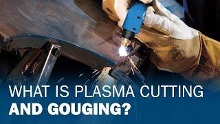 What Is Plasma Cutting and Gouging [upl. by Jb]