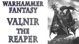 Warhammer Fantasy Lore  Valnir the Reaper Chaos Champions [upl. by Kingsbury]