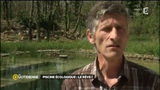 Piscine écologique  le rêve   Reportage France 5 La Quotidienne [upl. by Adekam]