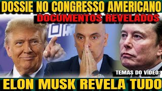 3 Gravíssimo DOCUMENTOS REVELADOS NO CONGRESSO AMERICANO ELON MUSK DENUNCIA BRASIL AO MUNDO COMI [upl. by Aro]