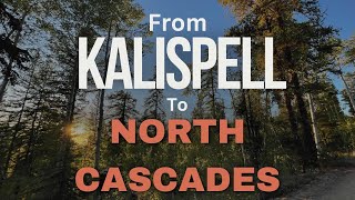 Kalispell to North Cascades [upl. by Alaik]