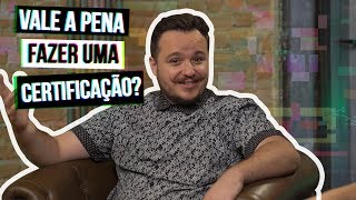 Vale a pena fazer uma certificação HipstersPontoTube [upl. by Cirde]