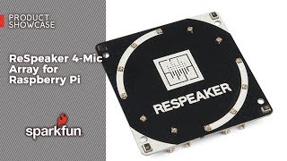 Product Showcase ReSpeaker 4Mic Array for Raspberry Pi [upl. by Gearhart515]