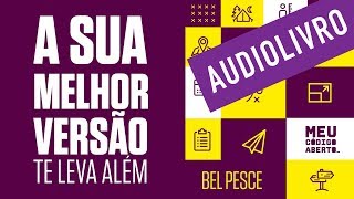 Audiolivro  A sua melhor versão te leva além [upl. by Are202]