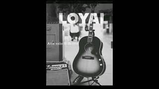 Atis solo  LOYAL FT destin AUDIO OFFICIEL [upl. by Yrreb]