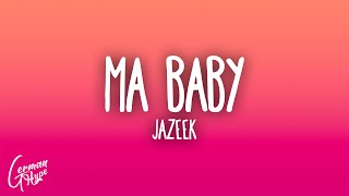 Jazeek  Ma Baby [upl. by Amalie]