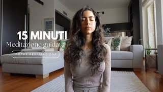 15 minuti di meditazione guidata  Focus respirazione Anapana [upl. by Aillimat259]