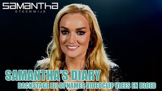 SAMANTHAS DIARY 7 BACKSTAGE BIJ OPNAMES VIDEOCLIP VLEES EN BLOED [upl. by Ariayek202]