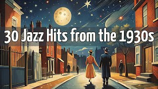 30 Jazz Hits from the 1930s Jazz Classics Vintage Jazz [upl. by Melisande]