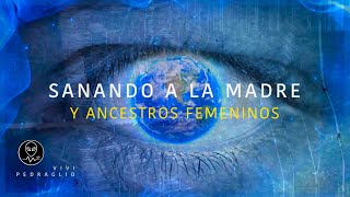 🧖🏻‍♀️ SANANDO A LA MADRE Y ANCESTROS FEMENINOS 👽 Frecuencia Arcturiana  Vivi Pedraglio [upl. by Llesram]